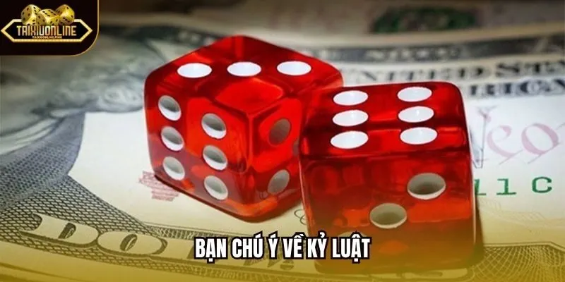 Bạn chú ý về kỷ luật