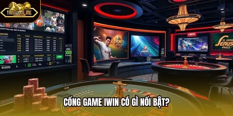 Cổng game iwin có gì nổi bật?