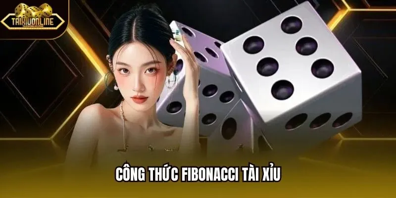 Công Thức Fibonacci Tài Xỉu