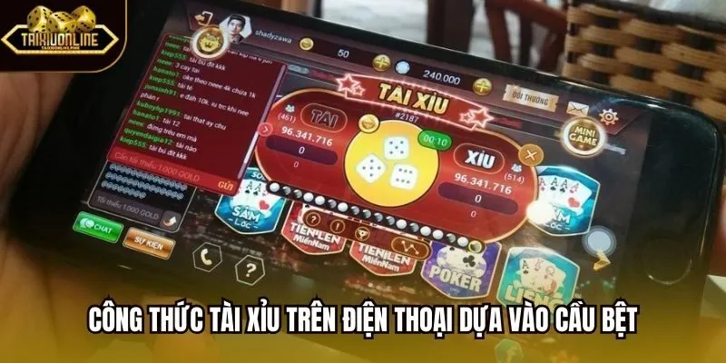 Công thức tài xỉu trên điện thoại dựa vào cầu bệt