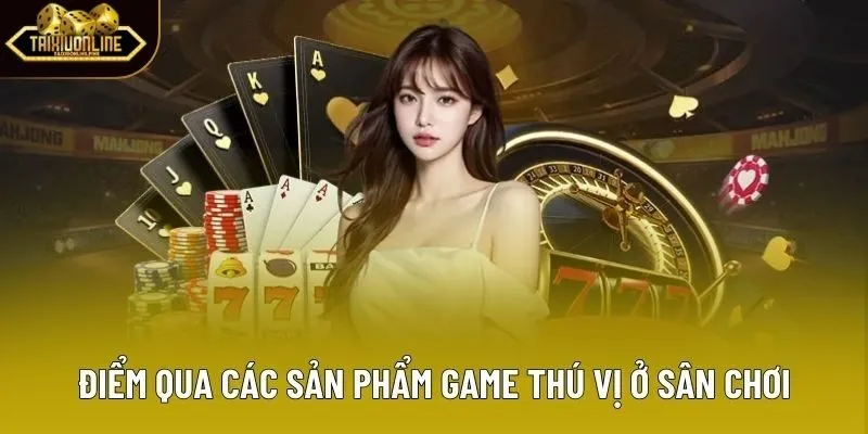 Điểm qua các sản phẩm game thú vị ở sân chơi