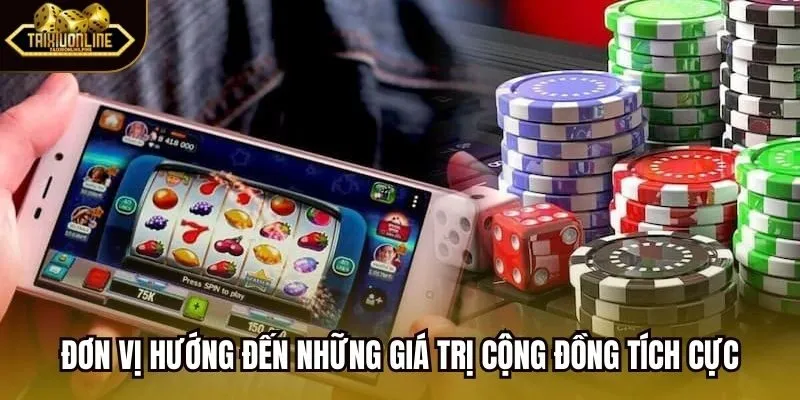 Đơn vị hướng đến những giá trị cộng đồng tích cực