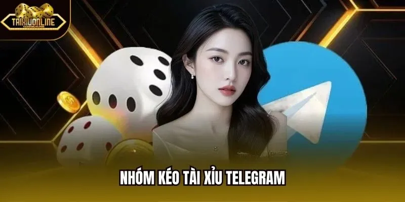 Nhóm kéo tài xỉu telegram