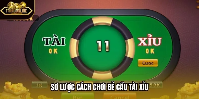 Sơ lược cách chơi bẻ cầu tài xỉu