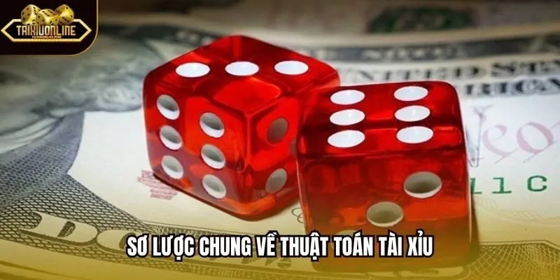Sơ lược chung về thuật toán tài xỉu