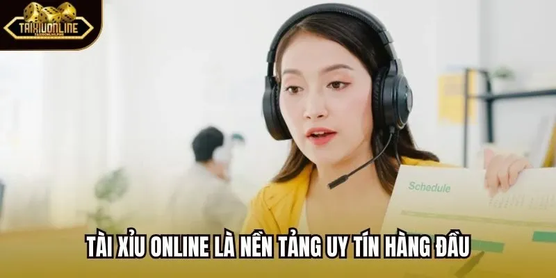 Tài Xỉu Online là nền tảng uy tín hàng đầu