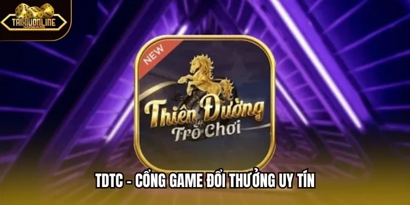 TDTC - Cổng Game Đổi Thưởng Uy Tín
