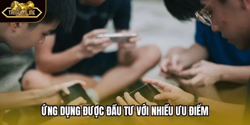 Ứng dụng được đầu tư với nhiều ưu điểm